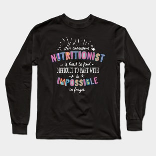 An awesome Nutritionist Gift Idea - Impossible to Forget Quote Long Sleeve T-Shirt